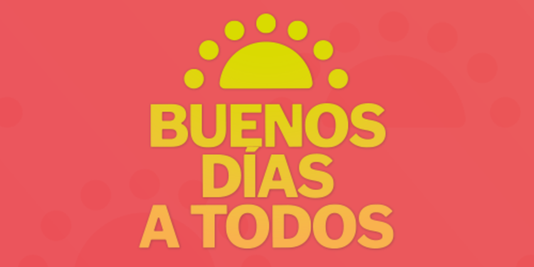 Matinal Buenos Días a Todos
