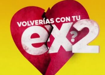 Filtran eliminados de ¿Volverías Con Tu Ex? 2